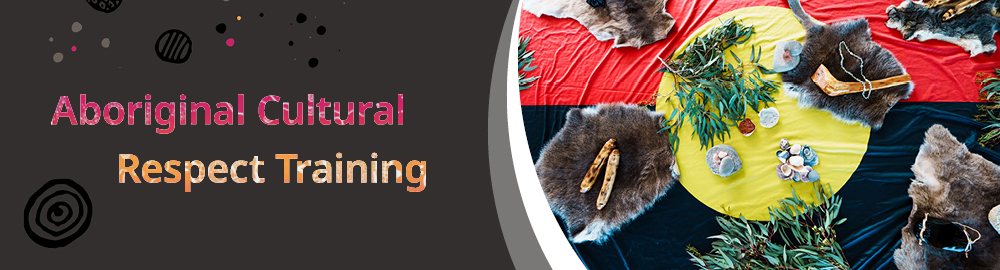 Aboriginal Cultural Respect Training 